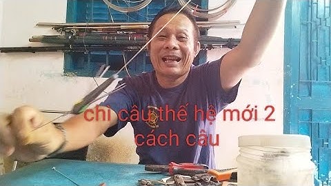 Hướng dẫn làm thẻo câu không rói chì neo 2 thế hệ 