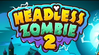 Headless Zombie 2 Full Gameplay Walkthrough screenshot 5