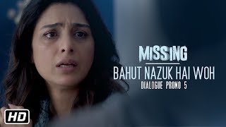 Missing Movie Bahut Nazuk Hai Woh Dialogue Promo 5 Tabu Manoj Bajpayee