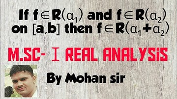(M.sc-Ⅰ) If f∈R(α₁) and f∈R(α₂) on [a,b] then f∈R(α₁+α₂)