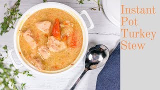 Instant pot turkey stew