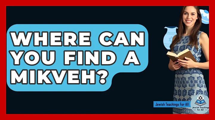 Where Can You Find A Mikveh? - Jewish Teachings For All