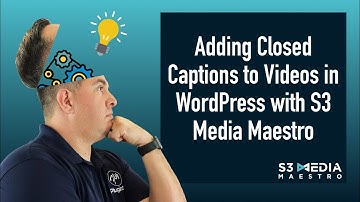 Adding Closed Captions to Videos on WordPress with S3 Media Maestro