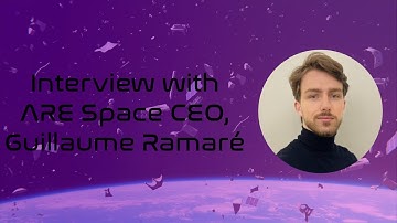 Interview with ARE Space CEO, Guillaume Ramaré