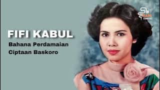 FIFI KABUL | Bahana Perdamaian - Ciptaan Baskoro