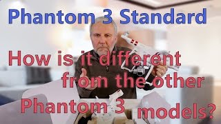 DJI Phantom 3 Standard  --  How does it differ from the other Phantom models?