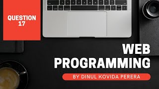 WEB PROGRAMMING QUESTION 17