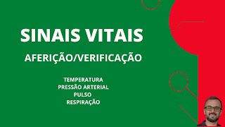 SINAIS VITAIS - AFERIÇÃO/VERIFICAÇÃO