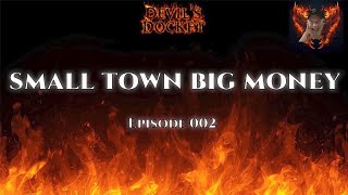Devil's Docket Episode 002 - Small Towns Big Money
