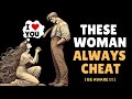 These 5 Types Of Women Will Cheat On You STOICISM 