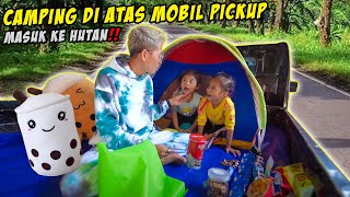 CAMPING KELILING DI ATAS MOBIL PICKUP MALAH NYASAR KE HUTAN‼️ TOLOOONG‼️😭