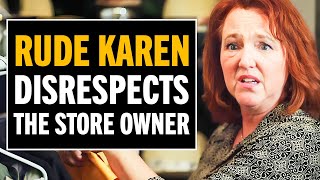 Rude Karen Disrespects The Store Owner!
