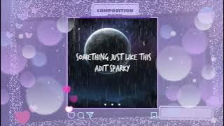 DJ VIRAL SOMETHING JUST LIKE THIS - ADIT SPARKY