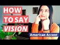 How to Pronounce VISION in English | American Accent for Spanish Speakers