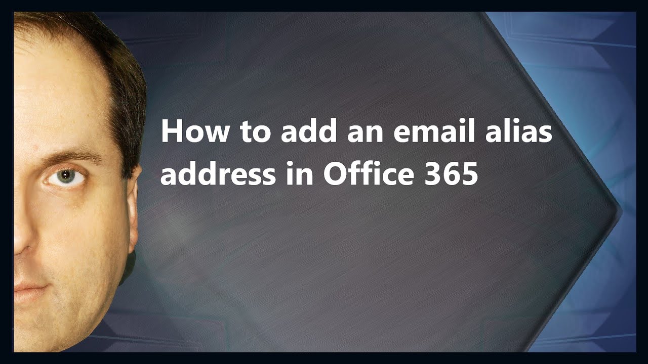 How to add an email alias address in Microsoft 365 - YouTube