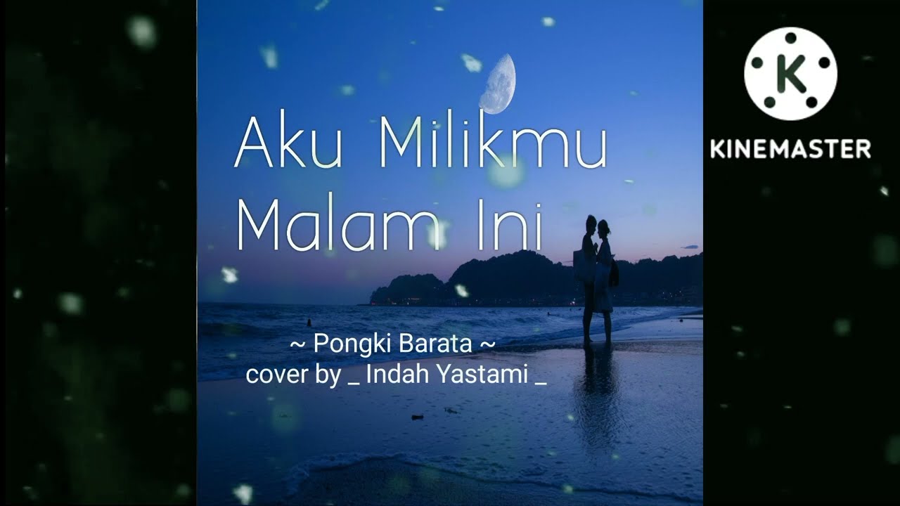 Aku Milikmu Malam Ini Pongki Barata cover by Indah Yastami ( lirik lagu)