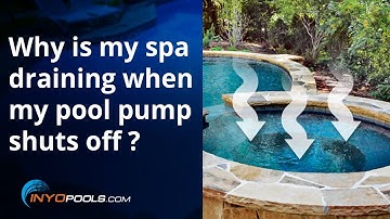 Why is my spa draining when I turn off my pool pump?