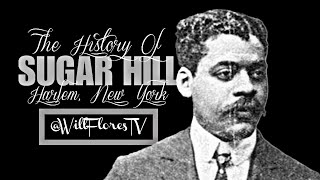 🗽 The History Of Sugar Hill (Harlem, NY)