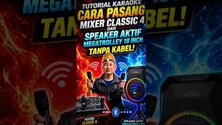 🔥Cara Pasang Mixer Classic 4 ke Speaker Tanaka Megatrolley 18" TANPA KABEL! Karaoke Jadi Gampang 😱🎤