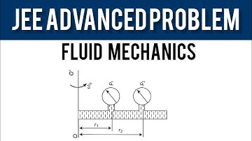 Jee advanced problem| Fluid mechanics|Rotating tube | @PW-JEEWallah @unacademy 