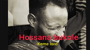 Hossana bukole : Kemelord took us to another realm