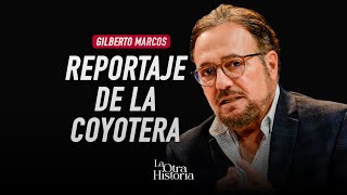 ¿Cómo surgió el reportaje de la Coyotera? - La Otra Historia