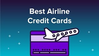 6 Best Airline Credit Cards August 2021 Get 1 000 In Flights