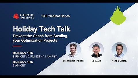 Holiday Tech Talk Presentation- Prevent the Grinch from Stealing Your Optimization Projects
