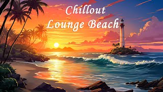 Ambient Chillout Lounge Music - Summer Music Mix 2024 - Calm & Relaxing Background Music to Be Happy