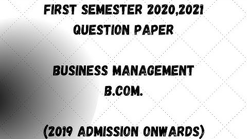 Business Management | 1st Semester B.Com. | 2020,2021 Question Paper | Calicut University