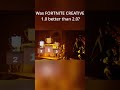 Was FORTNITE CREATIVE 1.0 better than 2.0?