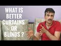 Curtains vs Blinds. What is better Curtains or Blinds ? Hindi. Different types of Blinds.