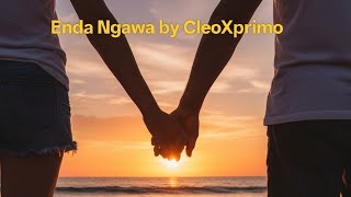 CleoXprimo – Enda Ngawa (Official Audio)