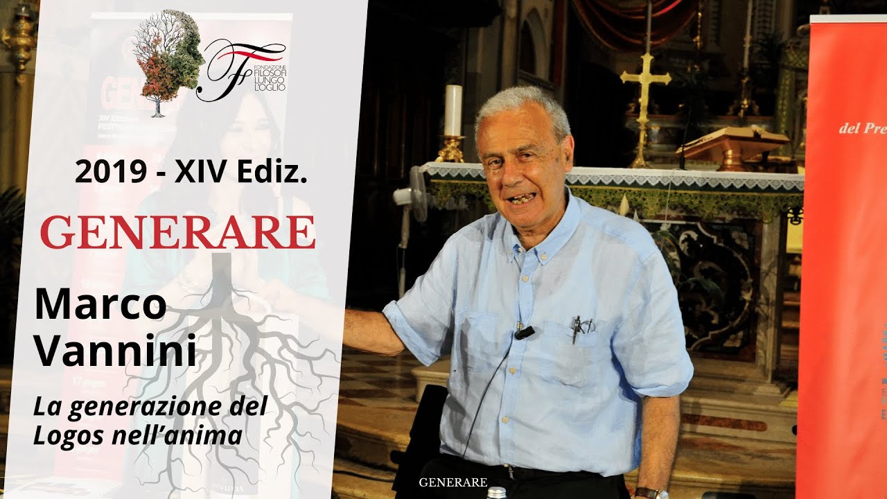 Marco Vannini - La generazione del Logos nell’anima | Generare - 2019