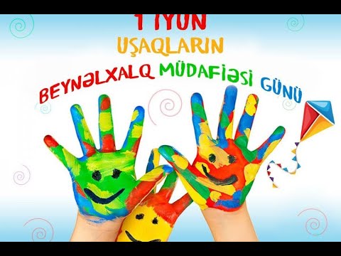 1 iyun -Uşaqların Beynəlxalq Müdafiə Günü