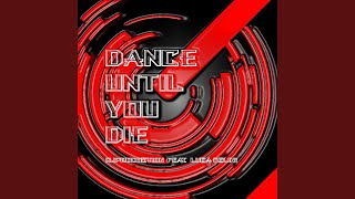 Download lagu Dance Until You Die (feat. Luca Felini) [Club Mix]