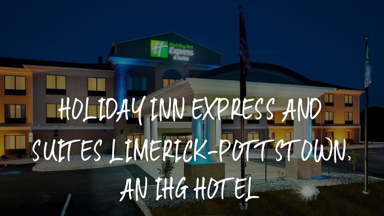 Holiday Inn Express and Suites LimerickPottstown, an IHG Hotel Review