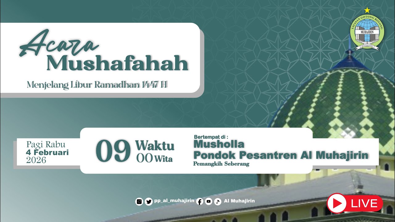 ACARA MUSHAFAHAH MENJELANG BULAN SUCI RAMADHAN TAHUN 2026 DI PONDOK AL MUHAJIRIN PEMANGKIH SEBERANG