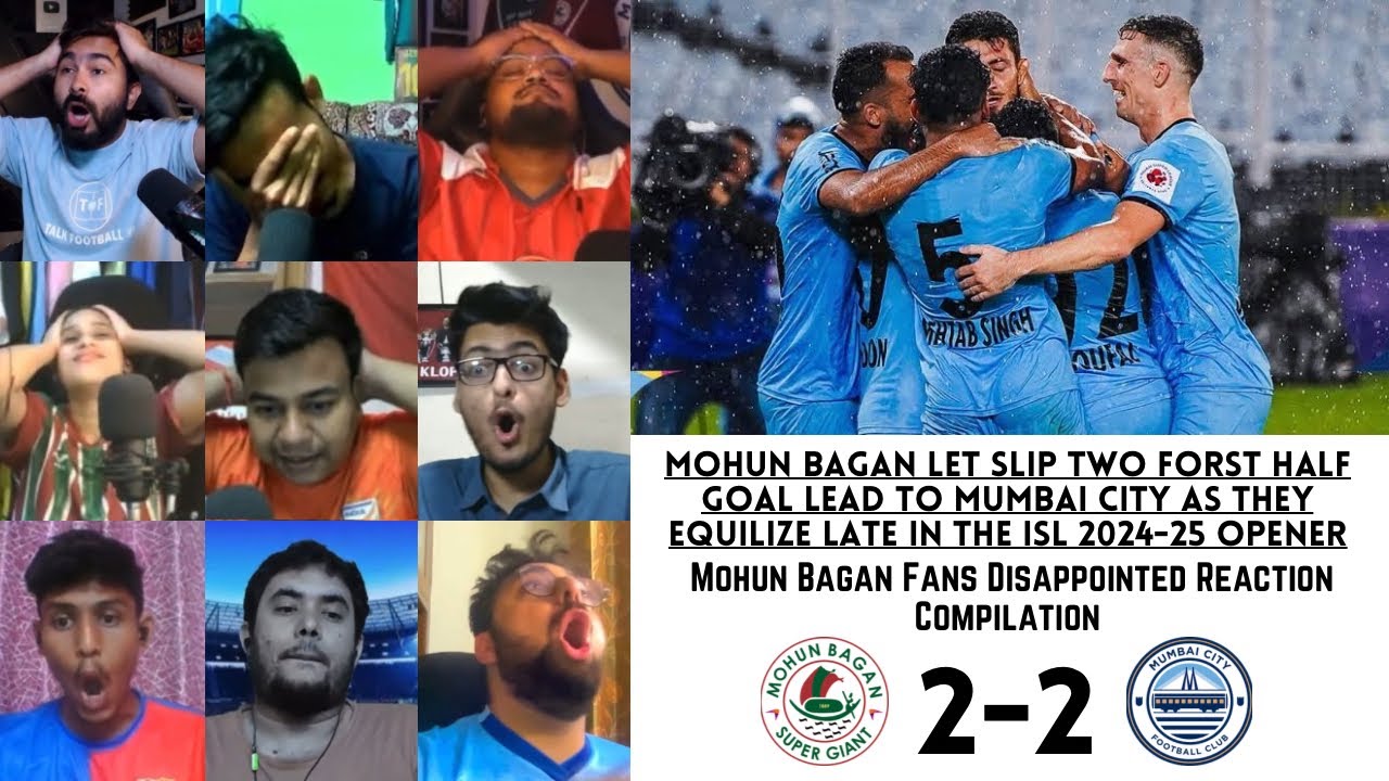 MOHUN BAGAN Fans Disappointed Reactions to MOHUN BAGAN 2-2 MUMBAI CITY | ISL GW 1 | 13-09-2024