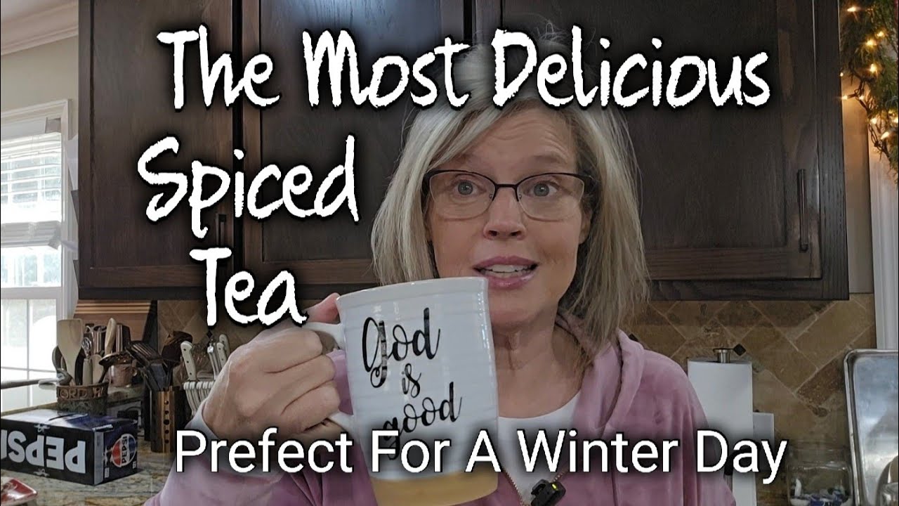 Spiced Tea for Frigid Temps ~ So Very Good!