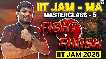 IIT JAM Masterclass 5 | Fight to Finish | IIT JAM 2025 | Sagar Surya #unacademyiitjam