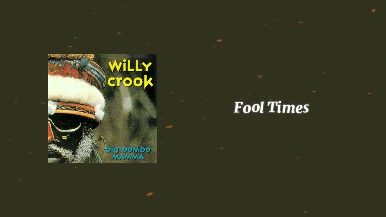 Willy Crook - Fool Times (Big Bombo Mamma)