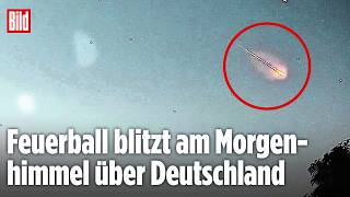 Feuerkugel über Deutschland: Bolide leuchtet am Morgenhimmel