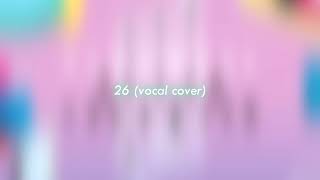 26 (vocal cover)