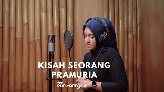 KISAH SEORANG PRAMURIA - THE MERCY'S | COVER BY UMIMMA KHUSNA