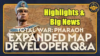 NEWS - Developer Q&amp;A Highlights - Map Expansion Info - Total War Pharaoh