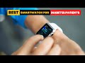 Best Smartwatches For Diabetes Patients In 2024