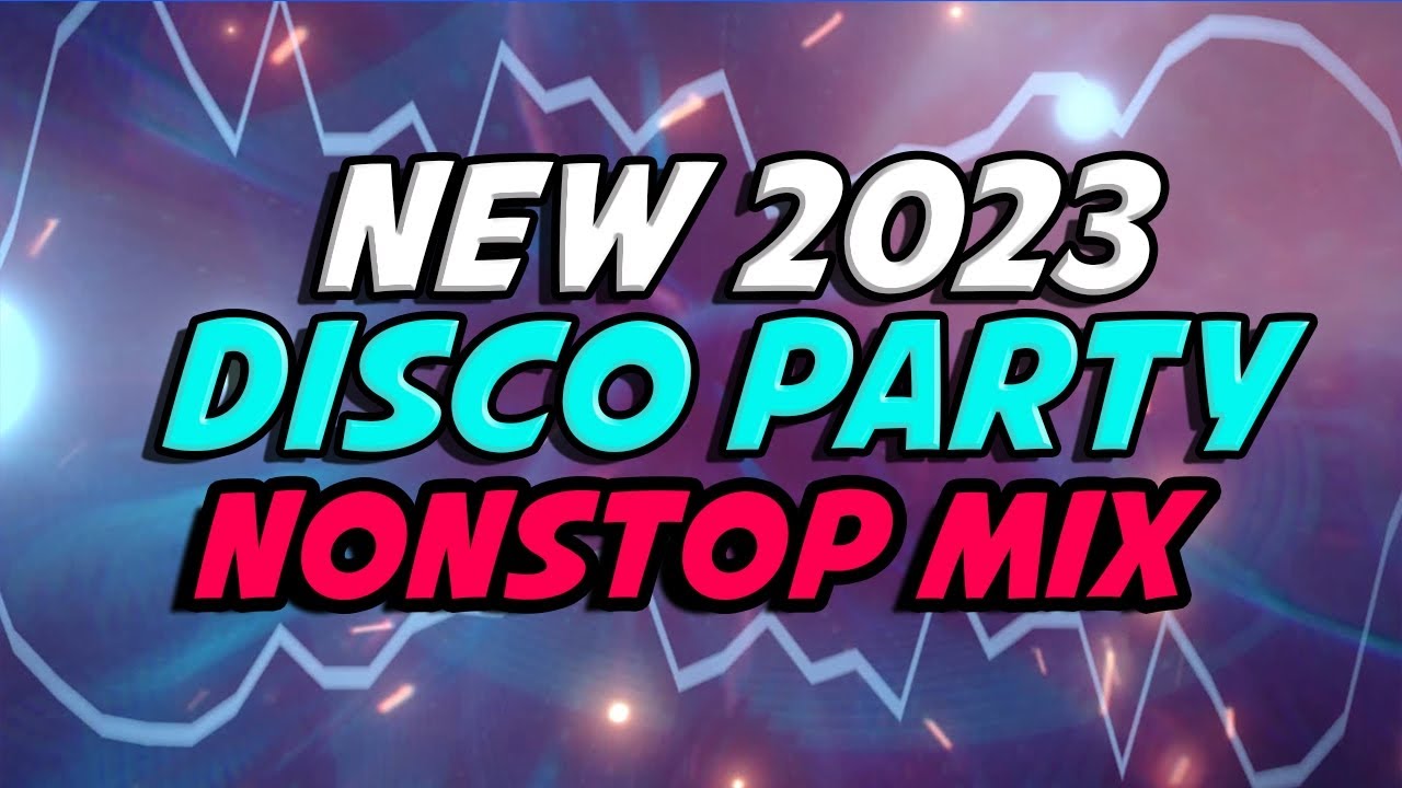 NONSTOP DISCO PARTY - NEW 2023 DISCO PARTY - BAGONG MUSIC DISCO