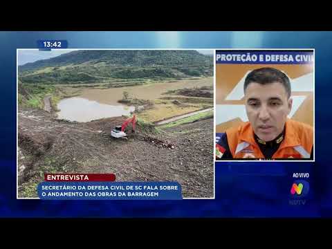 Entrevista: secretário da Defesa Civil de SC atualiza andamento das obras da barragem