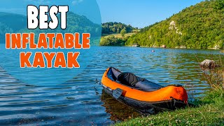 Best Inflatable Kayak in 2021 – Be Cool All The Time!